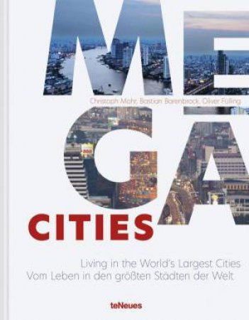 Megacities: Living in the World's Largest Cities by CHRISTOPH MOHR