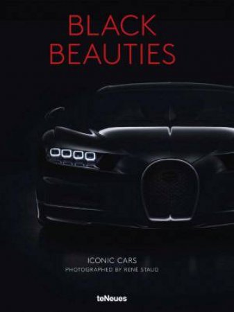 Black Beauties: Iconic Cars by RENE STAUD