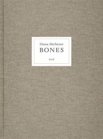 Diana Michener: Bones by Diana Michener & Bernard Blistne & Holger Feroudj