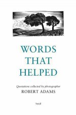 Robert Adams Words That Helped