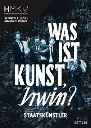 Was ist Kunst, IRWIN?: HMKV 2023/2 by INKE ARNS