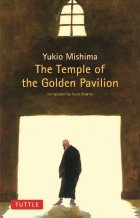 The Temple Of The Golden Pavillion by Mishima Yukio