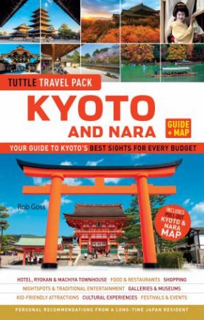 Tuttle: Kyoto And Nara Guide And Map by Rob Goss