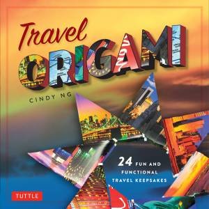 Travel Origami by Cindy Ng