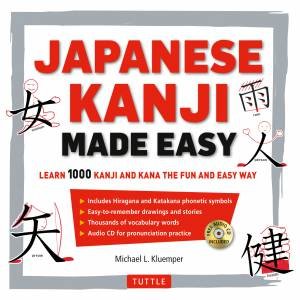 Japanese Kanji Made Easy by Michael L Kluemper