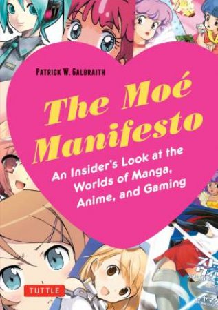 The Moe Manifesto by Patrick W. Galbraith