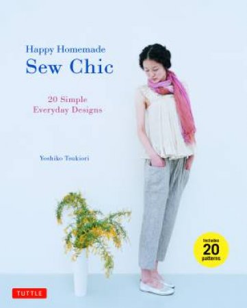 Happy Homemade Sew Chic by Yoshiko Tsukiori