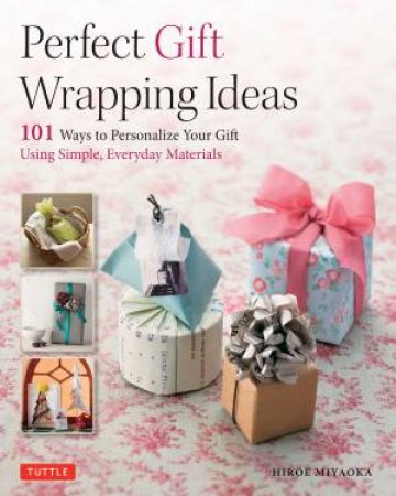 Perfect Gift Wrapping Ideas by Hiroe Miyaoka