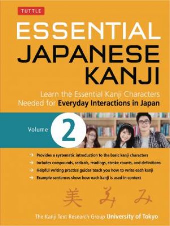 Essential Japanese Kanji: Vol. 02 by University Of Tokyo Kanji Research Group