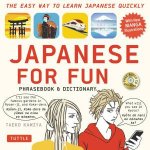 Japanese for Fun Phrasebook And Dictionary Revised Edition