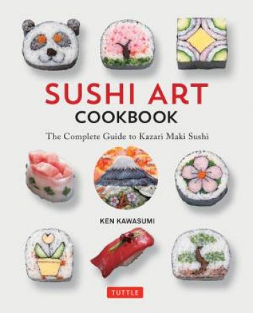 Sushi Art Cookbook by Ken Kawasumi