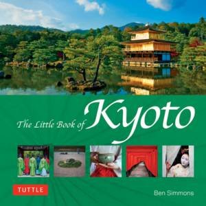 The Little Book Of Kyoto by Ben Simmons