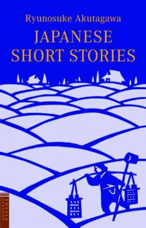 Japanese Short Stories by Ryunosuke Akutagawa