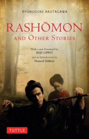 Rashomon And Other Stories by Ryunosuke Akutagawa, Seiji Lippit & Howard Hibbett