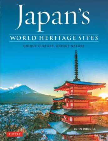 Japan's World Heritage Sites by John Dougill