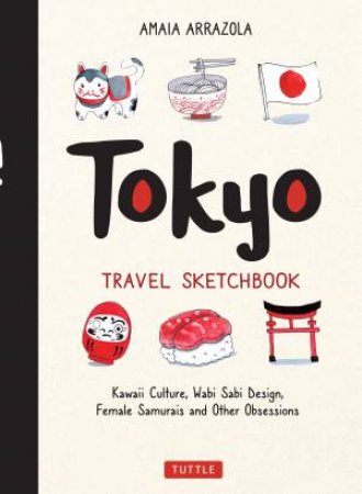 Tokyo Travel Sketchbook by Amaia Arrazola