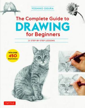 Complete Guide To Drawing For Beginners by Y. Kojima