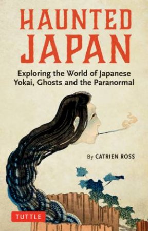 Haunted Japan by Catrien Ross