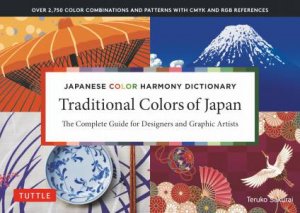 Japanese Color Harmony Dictionary: Traditional Colors by Teruko Sakurai