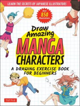 Draw Amazing Manga Characters by Izumi & O-Jyou & Onodo Touya & Ojyou & Onodo To-ya