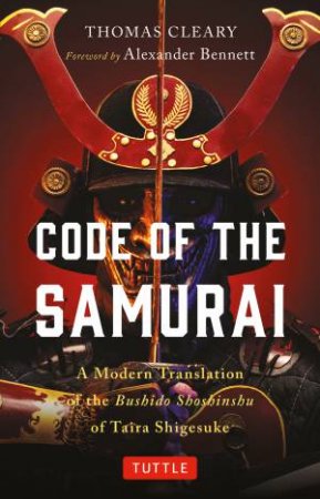 Code Of The Samurai by Taira Shigesuke & Thomas Cleary & Alexander Bennett & Oscar Ratti