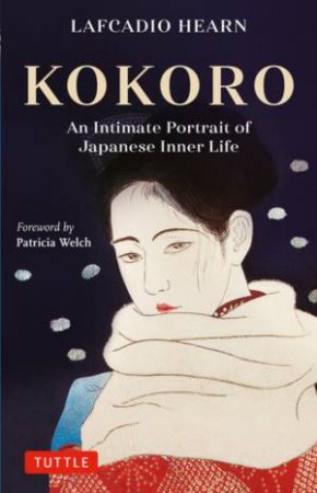 Kokoro by Lafcadio Hearn & Patricia Welch