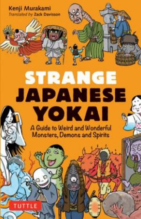 Strange Japanese Yokai by Kenji Murakami & Zack Davisson