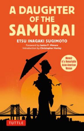 A Daughter of the Samurai by Etsu Inagaki Sugimoto & Janice P. Nimura & Christopher Morley