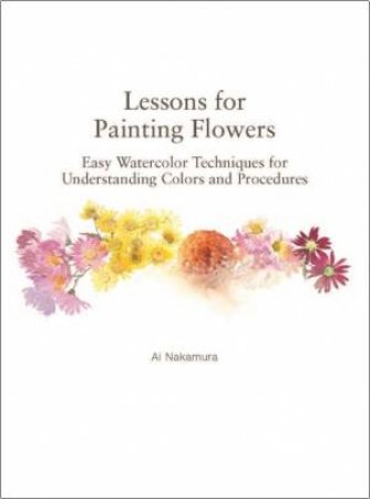 Lessons For Painting Flowers by Ai Nakamura