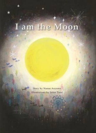 I Am The Moon by Nanae Aoyama & Satoe Tone