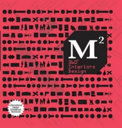 M2 360 Interiors Design: International Design Excellence Yearbook by SHAOQIANG WANG