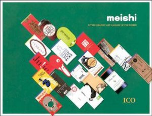 Meishi: Little Graphic Art Gallery of the World by INTERNATIONAL CREATORS ORGANISATION