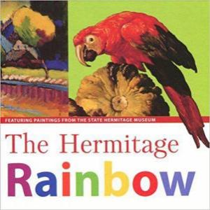 Hermitage Rainbow: Featuring Paintings from the State Hermitage Museum by VLADIMIR YAKOVLEV