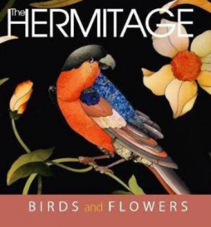 Hermitage: Birds and Flowers by VLADIMIR YAKOVLEV