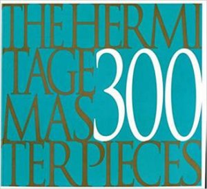 Hermitage: 300 Masterpieces by Emil Kan