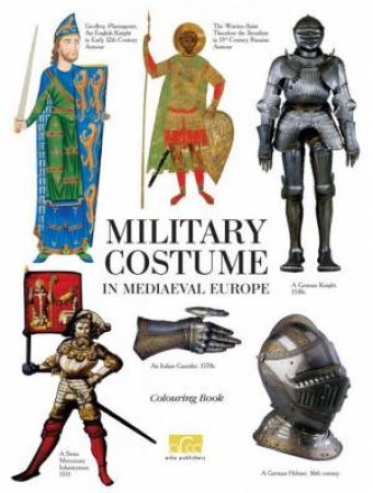 Military Costume In Medieval Europe: A Colouring Book by Klim Zhukov