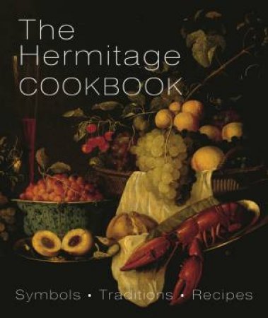 Hermitage Cookbook: Symbols, Traditions, Recipes by Irina Mamonova