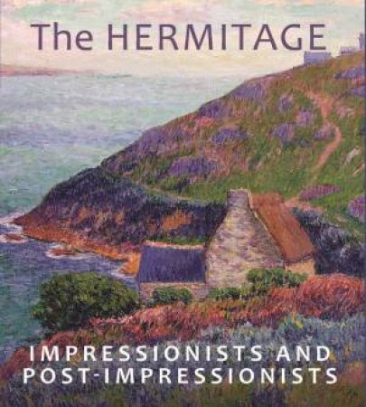 Hermitage: Impressionists And Post-Impressionists by Vladimir Yakovlev