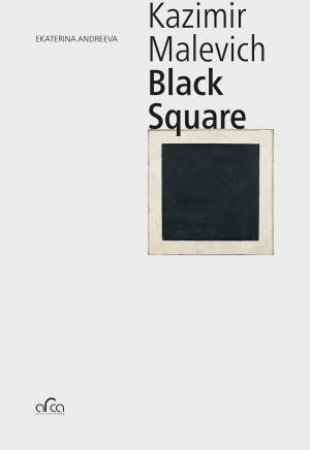 Kazimir Malevich: Black Square by Ekaterina Andreeva