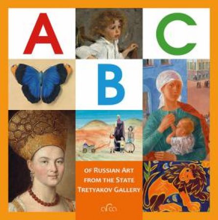 ABC Of Russian Art From The State Tretyakov Gallery by Valentina Byalik