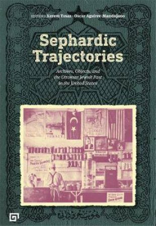 Sephardic Trajectories by Kerem Tinaz & Oscar Aguirre-Mandujano