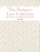 Designer Lace Collection More Than 150 Lace Stitches And 5 Projects