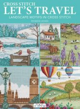 Cross Stitch Lets Travel Landscape Motifs in Cross Stitch
