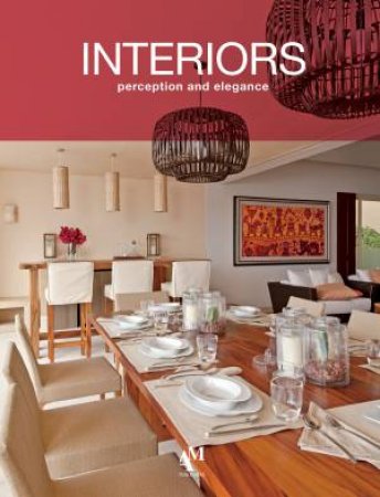 Interiors: Perception and Elegance by Fernando de Haro & Omar Fuentes