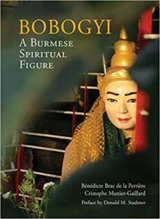 Bobogyi: A Burmese Spiritual Figure by Brac Benedicte Pierre La De