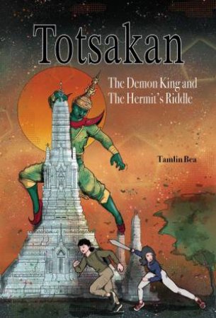 Totsakan: The Demon King and the Hermit's Riddle by TAMLIN BEA