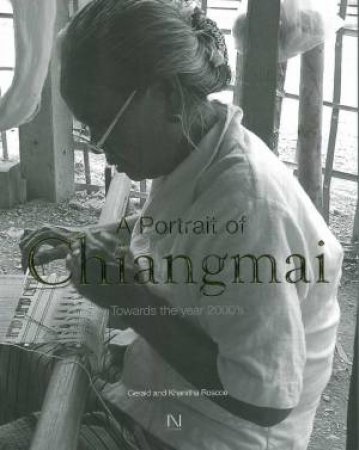 Portrait of Chiangmai : Towards the Year 2000 by ROSCOE GERALD & KHANITHA