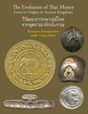 Evolution of Thai Money From its Origins in Ancient Kingdoms