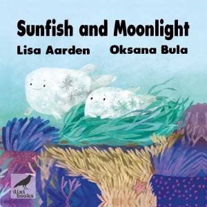 Sunfish And Moonlight by Lisa Aarden & Oksana Bula