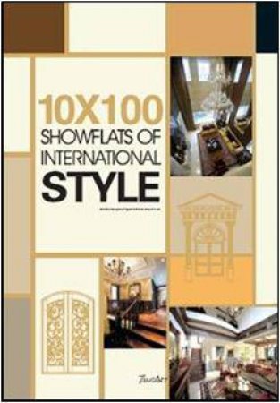 10 x 100 Showflats of International Style by LING CHANG & JING HUAN